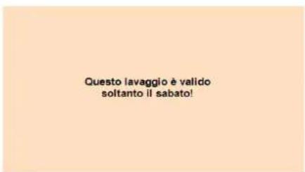 Questo lavaggio è valido soltanto il sabato!