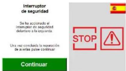 Interruptor de seguridad Se ha accionado el interruptor de seguridad delantero a la izquierda. Una vez concluida la reparación de averías pulse continuar Continuar STOP !