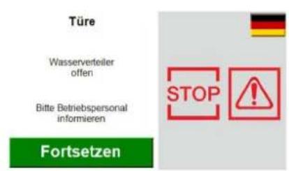 Türe Wasserverteiler offen Bitte Betriebspersonal informieren Fortsetzen STOP !