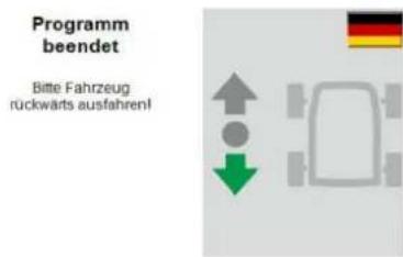 Programm beendet Bitte Fahrzeug rückwärts ausfahren!