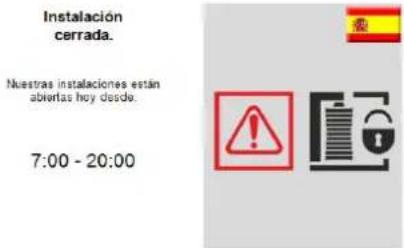 Instalación cerrada. Nuestras instalaciones están abierlas hoy desde. 7:00 - 20:00