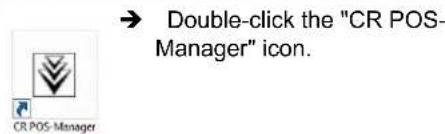 → Double-click the "CR POS- Manager" icon.