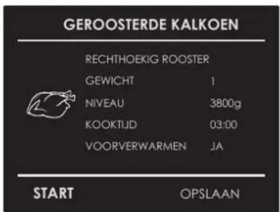 GEROOSTERDE KALKOEN RECHTHOEKIG ROOSTER GEWICHT 1 NIVEAU 3800g KOOKTIJD 03:00 VOORVERWARMEN JA START OPSLAAN