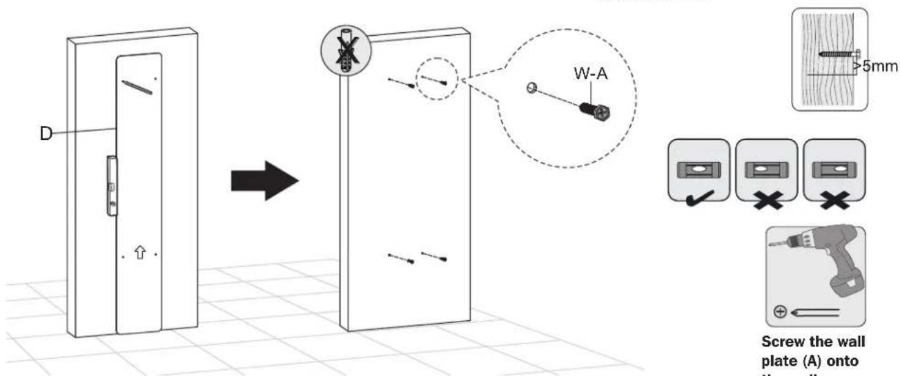 D W-A >5mm Screw the wall plate (A) onto the wall