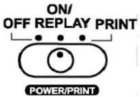 ON/ OFF REPLAY PRINT POWER/PRINT