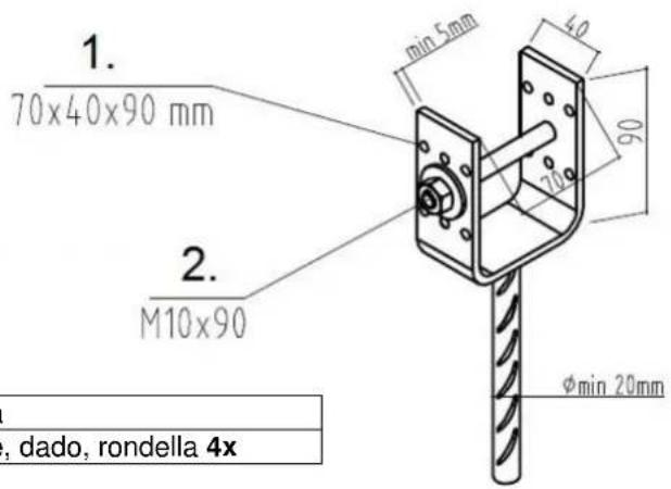 1. 70x40x90 mm 2. M10x90 min 5mm 40 90 20 φmin 20mm , dado, rondella 4x