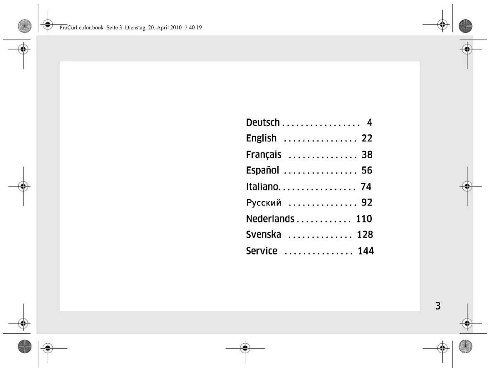 Deutsch...... 4 English...... 22 Français...... 38 Español...... 56 Italiano...... 74 Русский...... 92 Nederlands...... 110 Svenska...... 128 Service...... 144