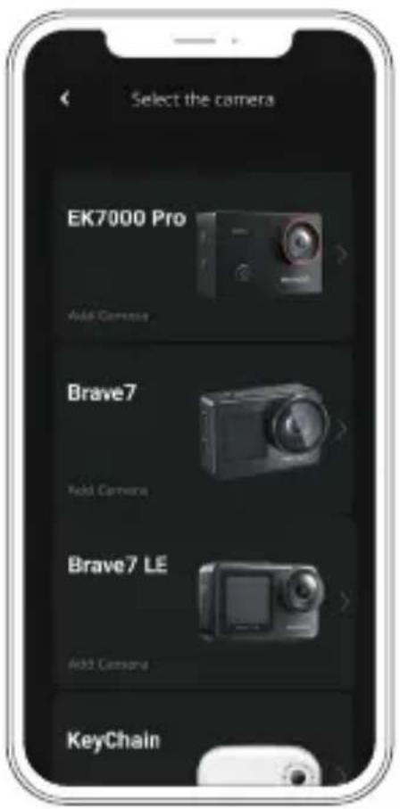 Select the camera EK7000 Pro Add Camera Brave7 Add Camera Brave7 LE Add Camera KeyChain