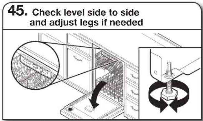 45. Check level side to side and adjust legs if needed