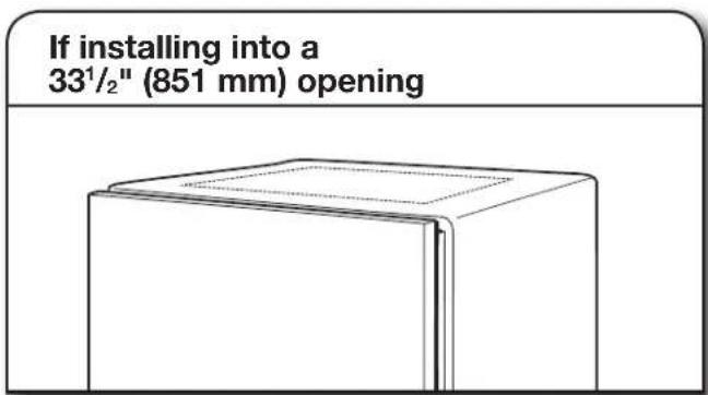 If installing into a 33½" (851 mm) opening