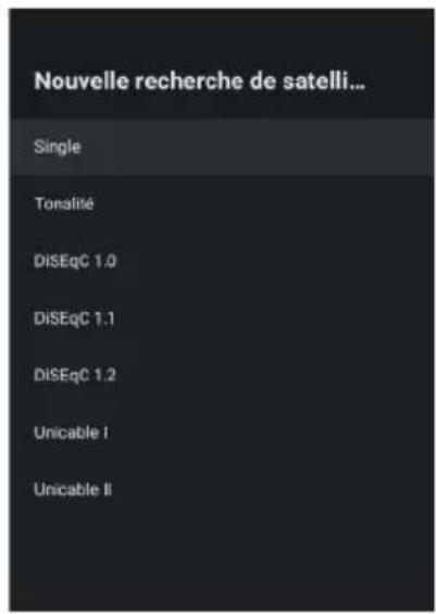 Nouvelle recherche de satelli... Single Tonalité DiSEqC 1.0 DiSEqC 1.1 DiSEqC 1.2 Unicable I Unicable II...