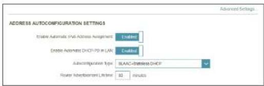 ADDRESS AUTOCONFIGURATION SETTINGS Enable Automatic IPv6 Address Assignment Creiber Enable Automatic DHCP-PS in LAN Creiber Autoconfiguration Type BLAAC-Emblems DHCP Router Advertisement Lifetime 10 minutes