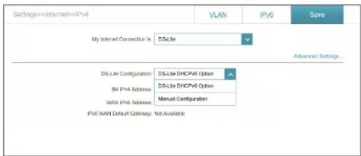Settings>>Internet>>IPv4 VLAN IPv6 Save My Internet Connection Is: DSLike Advanced Settings... DSLike Configuration: DSLike DHCP/IPv6 Option DSLike DHCP/IPv6 Option DSLike DHCP/IPv6 Address: WAN IPv6 Address: Manual Configuration IPv6 WAN Default Gateway: Not Available