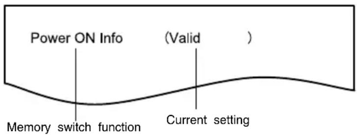 Power ON Info (Valid) Memory switch function Current setting