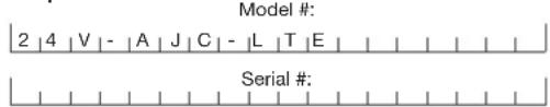 Model # 2 |4 |V |- |A |J |C |- |L |T |E' Serial #: