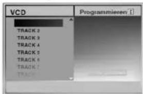 VCD PROGRAMMieren E TRACK 2 TRACK 3 TRACK 4 TRACK 5 TRACK 6 TRACK 7 TRACK