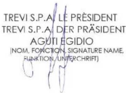 TREVISTREVI S.P.A. LE PRÉSIDENT TREVISTREVI S.P.A. DER PRÉSIDENT AGUTI EGIDIO (NOM, FONCTION, SIGNATURE NAME, FUNKTION, UNTERCHRIFT)