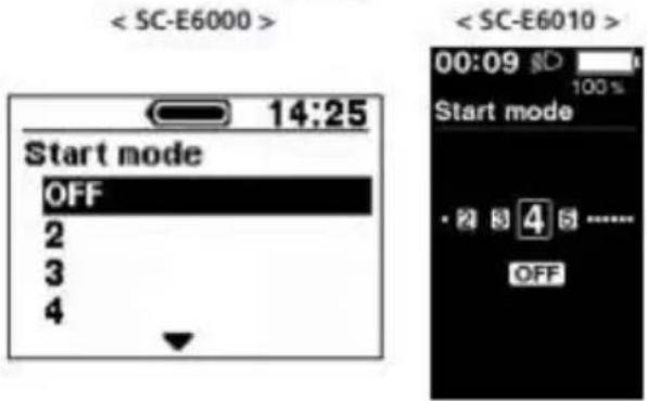 < SC-E6000 > 14:25 Start mode OFF 2 3 4 < SC-E6010 > 00:09 S.D. Start mode · 2 3 4 5 ...... OFF