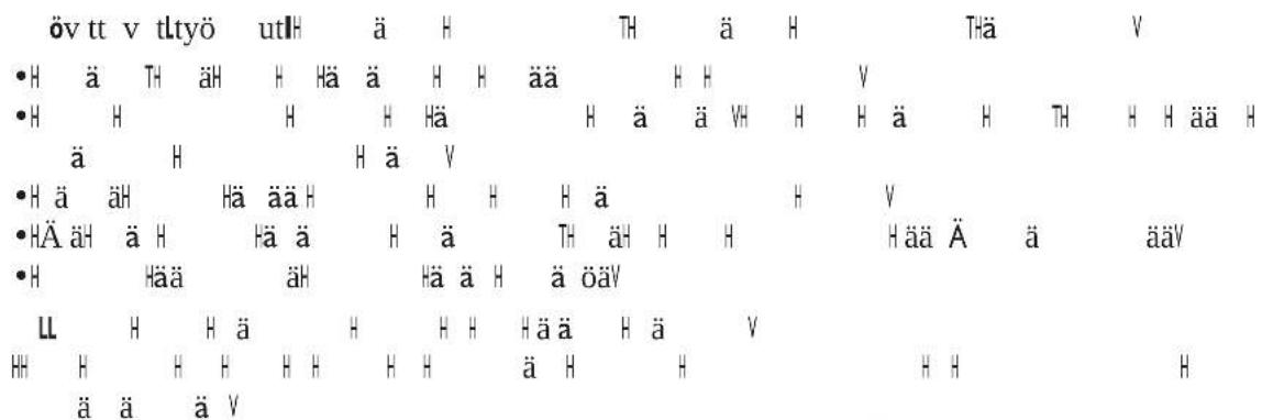 öv tt v tltyö utlH ä H TH ä H Thä V •H ä TH äH H Hä ä H H ää H H V •H H H H Hä H ä VH H Hä H TH H Hää H ä H H ä V •H ä äH Hä ää H H H Hä ä V •HÄ äH ä H Hä ä H ä TH äH H H H ää Ä ä ääV •H Hää äH Hä ä H ä öäV LL H H ä H H H Hä ä H ä V HH H H H H H Hä H H H H ä ä ä V