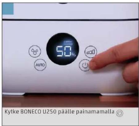 BONECO U250 - KÄYTTÖNOTTO JA KYTKEMINEN POIS PÄLTA - 10