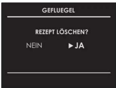 GEFLUEGEL REZEPT LÖSCHEN? NEIN ▶JA