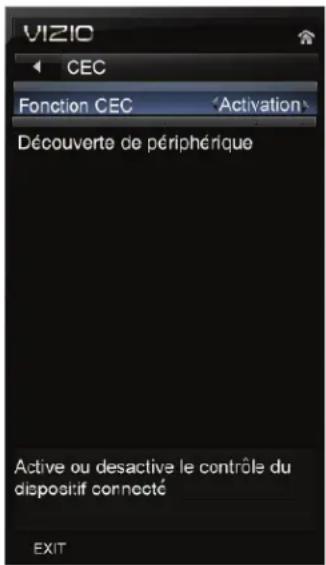 VIZIO CEC Fonction CEC Activation Découverte de périphérique Active ou desactive le contrôle du dispositif connecté EXIT