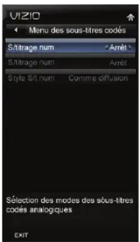 VIZIO Menu des sous-titres codés S/titrage num Arrêt S/titrage num Arrêt Style S/t num Comme diffusion Sélection des modes des sous-titres codés analogiques EXIT