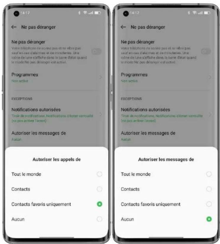 ← Ne pas déranger Ne pas déranger Votre trélécice ne comme pas et ne vibre pas sauf en cas d'afirmes et de minuteries. Une icône de lune s'affiche dans la banne d'état quand le mode Ne pas déranger est activé. Programmes Non active EXCEPTIONS Notifications autorisées Toir de notifications, Notifications d'écrer versouille (ni pas activer l'econ) Autoriser les messages de Auton Autoriser les appels de Tout le monde Contacts Contacts favoris uniquement Aucun Ne pas déranger Ne pas déranger Votre trélécices ne comme pas et ne vibre pas sauf en cas d'afirmes et de minuteries. Une icône de lune s'affiche dans la banne d'état quand le mode Ne pas déranger est activé. Programmes Non active EXCEPTIONS Notifications autorisées Toir de notifications, Notifications d'écrer versouille (ni pas activer l'econ) Autoriser les messages de Auton Autoriser des messages de Tout le monde Contacts Contacts favoris uniquement Aucun