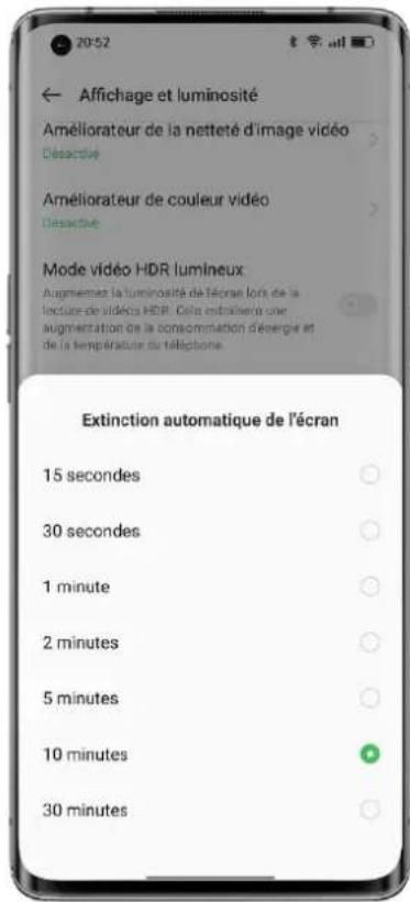 20:52 ← Affichage et luminosité Améliorateur de la netteté d'image vidéo Desactivé Améliorateur de couleur vidéo Desactivé Mode vidéo HDR lumineux Augimenez la luminosité de l'écran lors de la lecture de vidéo HDR. Celes entraîner une augmentation de la consommation dénergie et de la température du téléphone. Extinction automatique de l'écran 15 secondes 30 secondes 1 minute 2 minutes 5 minutes 10 minutes 30 minutes