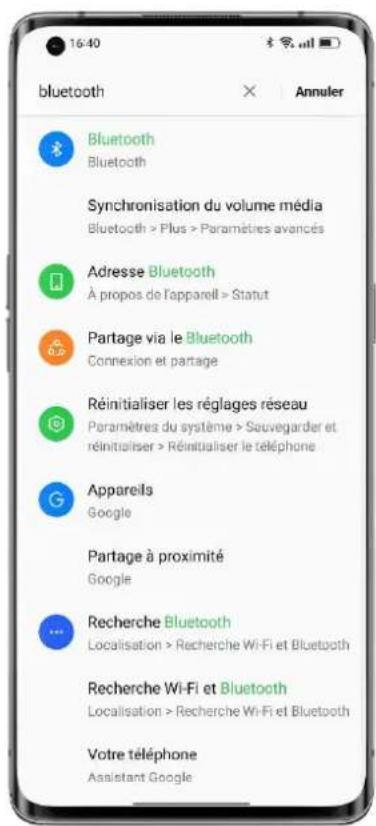 16:40 annuler bluetooth Bluetooth Synchronisation du volume média Bluetooth > Plus > Paramètres avances Adresse Bluetooth À propos de l'apparell > Stanut Partage via le Bluetooth Connexion et partage Réinitialiser les réglages réseau Paramètres du système > Sauvegarder et réinitialiser > Réinitialiser le téléphone Appareils Google Partage à proximité Google Recherche Bluetooth Localisation > Recherche Wi-Fi et Bluetooth Recherche Wi-Fi et Bluetooth Localisation > Recherche Wi-Fi et Bluetooth Votre téléphone Assistant Google