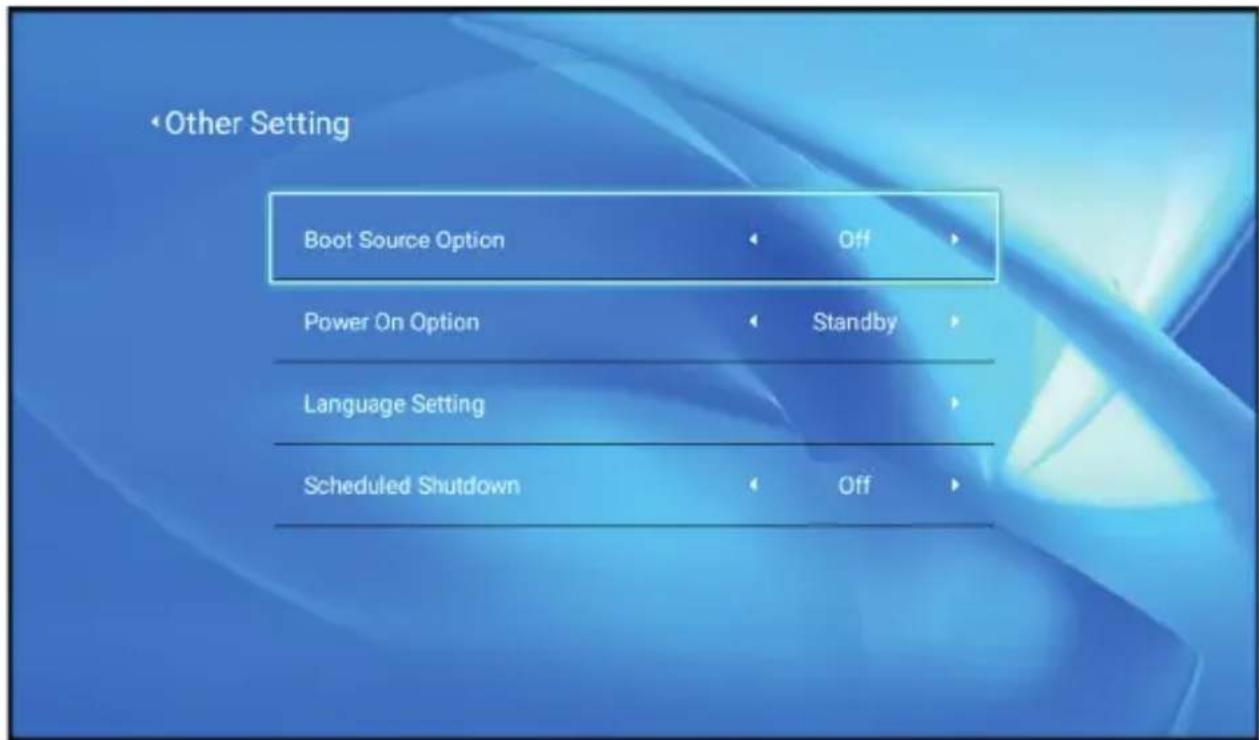 • Other Setting Boot Source Option Off Power On Option Standby Language Setting Scheduled Shutdown Off