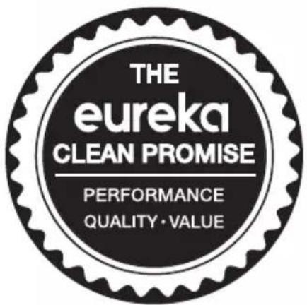 THE eureka CLEAN PROMISE PERFORMANCE QUALITY · VALUE