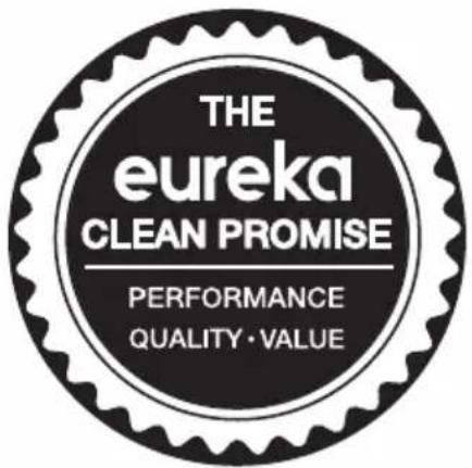 THE eureka CLEAN PROMISE PERFORMANCE QUALITY · VALUE