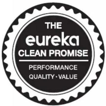 THE eureka CLEAN PROMISE PERFORMANCE QUALITY · VALUE