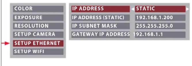 COLOR EXPOSURE RESOLUTION SETUP CAMERA SETUP ETHERNET SETUP WIFI IP ADDRESS IP ADDRESS (STATIC) IP SUBNET MASK GATEWAY IP ADDRESS STATIC 192.168.1.200 255.255.255.0 192.168.1.1