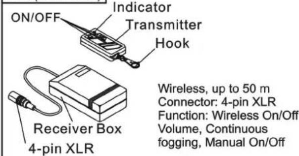 ON/OFF Indicator Transmitter Hook Receiver Box 4-pin XLR Wireless, up to 50 m Connector: 4-pin XLR Function: Wireless On/Off Volume, Continuous fogging, Manual On/Off