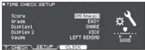TIME CHECK SETUP Score ON(ømeas) Grade EASY Display1 SNARE Display 2 KICK Gauge LEFT BEHIND T. CHECK SETUP Click GOOD