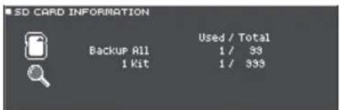 SD CARD INFORMATION Used / Total Backup All 1 / 33 1 Kit 1 / 333