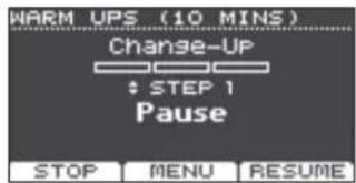 WARM UPS (10 MINS) Change-UP $ STEP 1 Pause STOP MENU RESUME