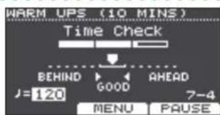 WARM UPS (10 MINS) Time Check BEHIND GOOD AHEAD J=120 7-4 MENU PAUSE