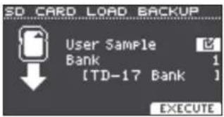 SD CARD LOAD BACKUP User Sample Bank [TD-17 Bank] EXECUTE