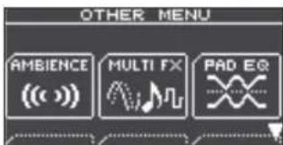OTHER MENU AMBIENCE ((<<)) MULTI FX PAD EQ