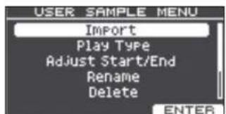 USER SAMPLE MENU Import Play Type Adjust Start/End Rename Delete ENTER
