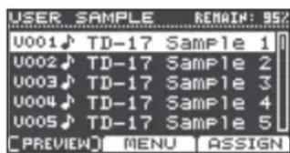 USER SAMPLE REMAIN: 952 U001 TD-17 Sample 1 U002 TD-17 Sample 2 U003 TD-17 Sample 3 U004 TD-17 Sample 4 U005 TD-17 Sample 5 [PREVIEW] MENU ASSIGN