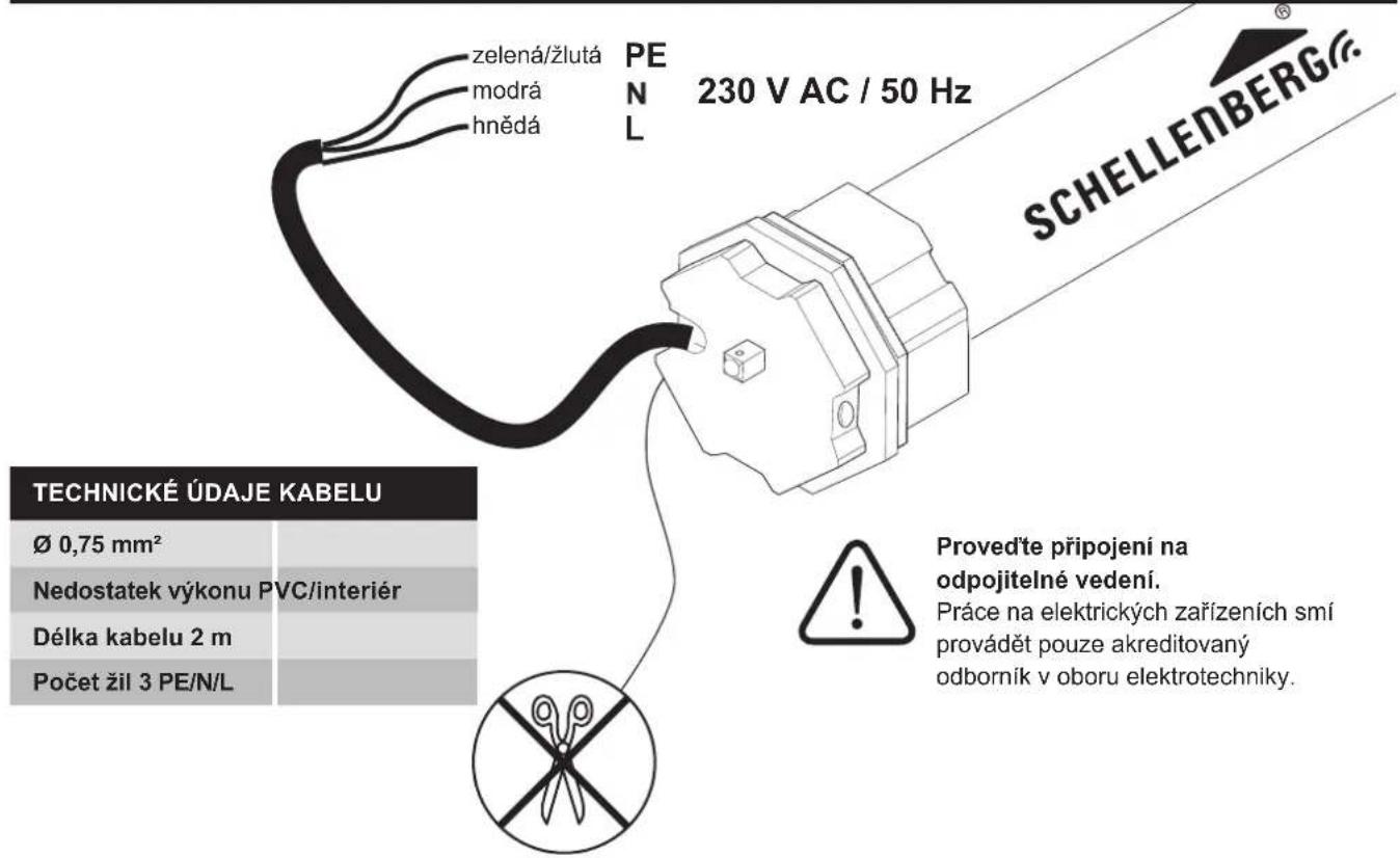 zelená/žlutá modrá hnědá PEN 230 V AC / 50 Hz SCHELLENBERG® TECHNICKÉ ÚDAJE KABELU Ø 0,75 mm² Nedostatek výkonu PVC/interiér Délka kabelu 2 m Počet žil 3 PE/N/L Proved'te připojení na odpojitelné vedení. Práce na elektrických zařízeních smí provádět pouze akreditovaný odborník v oboru elektrotechniky.