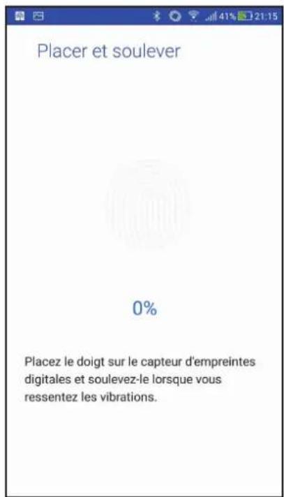 Placer et soulever 0% Placez le doigt sur le capteur d'empreintes digitales et soulevez-le lorsque vous ressentez les vibrations.