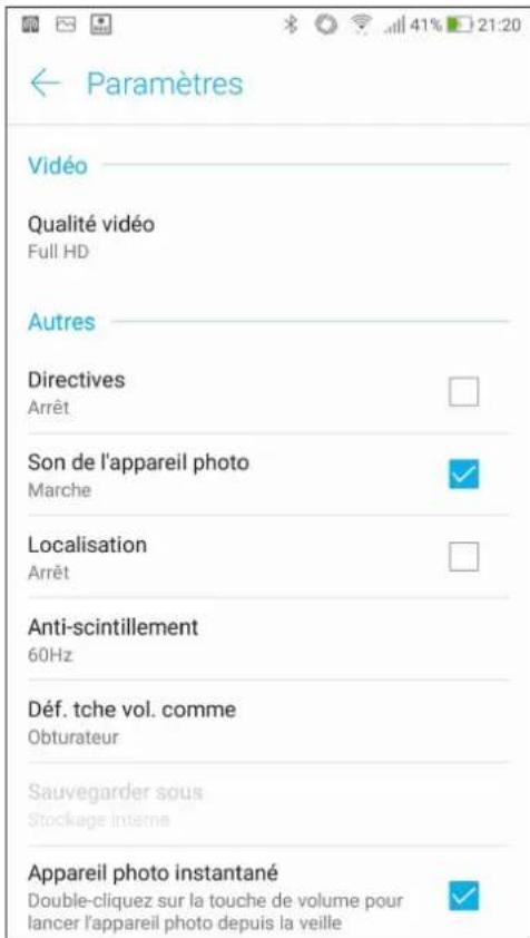 Paramètres Vidéo Qualité vidéo Full HD Autres Directives Arrêt Son de l'appareil photo Marche Localisation Arrêt Anti-scintillement 60Hz Déf. tche vol. comme Obturateur Sauvegarder sous Stockage interne Appareil photo instantané Double-cliquez sur la touche de volume pour lancer l'appareil photo depuis la veille