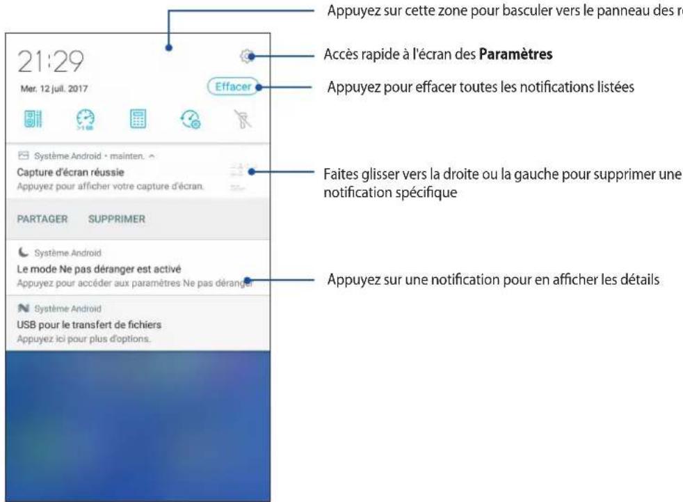 21:29 Mer. 12 juil. 2017 Appuyez sur cette zone pour basculer vers le panneau des re- Accès rapide à l'écran des Paramètres Appuyez pour effacer toutes les notifications listées Faites glisser vers la droite ou la gauche pour supprimer une notification spécifique Appuyez sur une notification pour en afficher les détails Système Android • mainten. Capture d'écran réussie Appuyez pour afficher votre capture d'écran. PARTAGER SUPPRIMER Système Android Le mode Ne pas déranger est activé Appuyez pour accéder aux paramètres Ne pas déranger Système Android USB pour le transfert de fichiers Appuyez ici pour plus d'options.