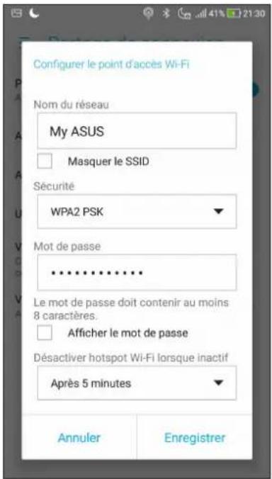 Configurer le point d'accès Wi-Fi Nom du réseau My ASUS Masquer le SSID Sécurité WPA2 PSK Mot de passe .......... Le mot de passe doit contenir au moins 8 caractères. Afficher le mot de passe Désactiver hotspot Wi-Fi lorsque inactif Après 5 minutes Annuler Enregistrer