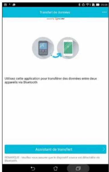 Transfert de données Utilisez cette application pour transférer des données entre deux appareils via Bluetooth Assistant de transfert REMARQUE : Visuillez vous assurer que le dispositif source est défectable via Bluetooth
